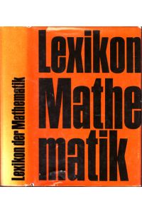 Lexikon der Mathematik - Rund 700 Textabbildungen und Tabellen