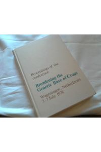 Proceedings of the conference Broadening the Genetic Base of Crops: Wageningen, Netherlands, 3-7 July 1978
