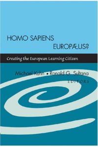 Homo Sapiens Europaeus?: Creating the European Learning Citizen  - Creating the European Learning Citizen