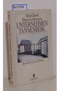 Unternehmen Tannenberg  - der Anlass zum Zweiten Weltkrieg / Alfred Spiess   Heiner Lichtenstein. Mit e. Vorw. von Robert M. W. Kempner