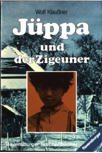 Jüppa und der Zigeuner.   - Wolf Klaussner, Ravensburger Taschenbuch Nr. 825,