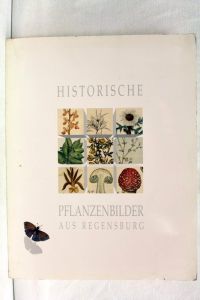 Historische Pflanzenbilder aus Regensburg.   - Acht Blätter. Zum 200jährigen Jubiläum der Regensburgischen Botanischen Gesellschaft.