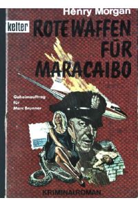 Rote Waffen für Maracaibo  - Kelter Taschenbuch 760