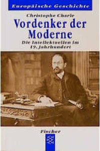 Vordenker der Moderne: Die Intellektuellen im 19. Jahrhundert