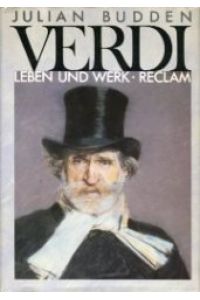 Verdi : Leben u. Werk.   - Aus d. Engl. übers. von Ingrid Rein u. Dietrich Klose