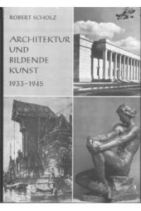 Architektur und Bildende Kunst 1933 - 1945.