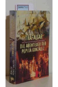 Trafalgar Die Abenteuer der Pepita Gonzalez  - 2 Historische Romane in einem Band