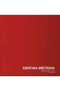 Einzelausstellung Kristina Sretkova. Kronen Galerie Zürich. 11 - 12 July 2012.