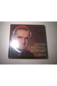 Julius Cardinal Döpfner. Erinnerung. Bildnotizen. Zitate.