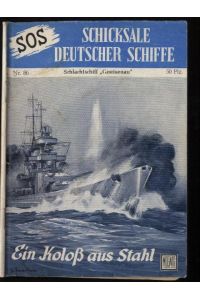SOS. Schicksale deutscher Schiffe. Ein Koloß aus Stahl. Schlachtschiff Gneisenau.