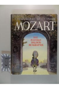 Mozart - Die einzige Bilderbiografie.