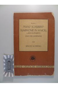 Franz Schubert's Symphonie in H-Moll (unvollendete) und ihr Geheimnis - Band 1.   - Kleine deutsche Musikbücherei.
