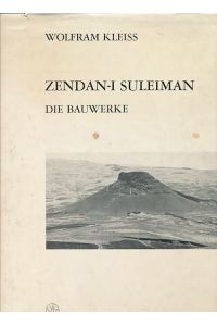 Zendan-i Suleiman. Die Bauwerke.   - Von. Vorw. u. Einl. von Rudolf Naumann, Beiträge zur Archäologie und Geologie des Zendan-i Suleiman ; T. 2.
