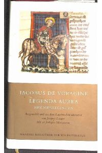 Legenda Aurea. Heiligenlegenden. Auswahl, Übersetzung aus dem Lateinischen, Anmerkungen und Nachwort von Jacques Laager.