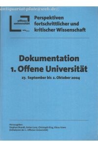 Dokumentation 1. Offene Universität. 27. September - 2. Oktober 2004.   - Perspektiven fortschrittlicher und kritischer Wissenschaft.