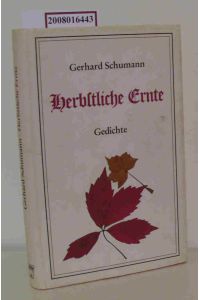 Herbstliche Ernte  - Gedichte / Gerhard Schumann