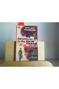 Adventures in the Skin Trade and other Stories.   - With an Introduction by Lawrence Clark Powell.