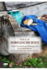 Neue Dorfgeschichten. Heiter-besinnlichen Erzählungen. Band 7.