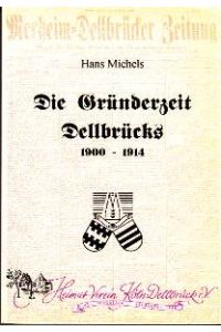 Die Gründerzeit Dellbrücks 1900 - 1914. Die geschichtliche Entwicklung eines Kölner Vorortes von der Jahrhundertwende bis zur Eingemeindung in die Großstadt anhand von Zeitungsberichten.