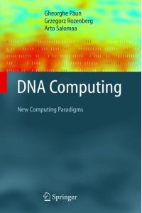 DNA Computing: New Computing Paradigms (Texts in Theoretical Computer Science. An EATCS Series)  - New Computing Paradigms