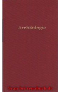 Das Wissen der Gegenwart: Archäologie