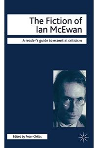 The Fiction of Ian McEwan (Readers Guides to Essential Criticism)