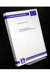 Fernverlegte Minen und humanitäres Völkerrecht. Von Gerold Würkner-Theis. (= Europäische Hochschulschriften. Reihe 2: Rechtswissenschaft, Band 1016).
