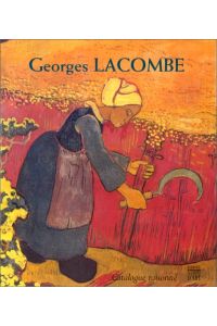 GEORGES LACOMBE. 1868-1916, catalogue raisonne.