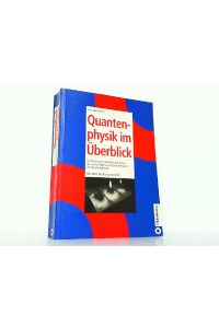 Quantenphysik im Überblick: Ein Buch zum schnellen Einstieg in die verschiedenen Arbeitsmethoden der Quantenphysik. Mit MATLAB-Programmplots.