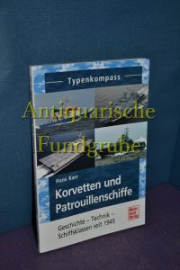 Korvetten und Patrouillenschiffe : Geschichte, Technik, Schiffsklassen , seit 1945.   - Typenkompass