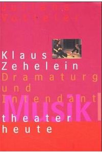 Musiktheater heute, Klaus Zehelein