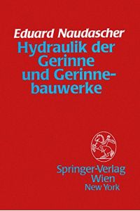 Hydraulik der Gerinne und Gerinnebauwerke.