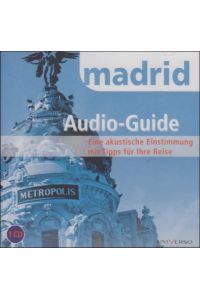 NEU: Audio-Guide MADRID - ein akustischer Reiseführer (Audio-CD)  - eine akustische Einstimmung mit Tipps für Ihre Reise