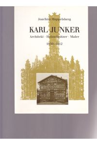 Karl Junker.   - Architekt. Holzschnitzer. Maler.  1850 - 1912.