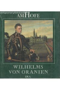 Am Hofe Wilhelms von Oranien.