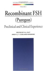 Recombinant Fsh (Puregon): Preclinical and Clinical Experience: Preclinical and Clinical Experiences (Review Questions Series)