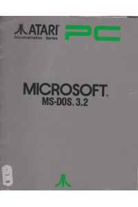 Microsoft MS-DOS 3. 3: Betriebsanleitung zum Nachschlagen (Atari PC Documentation Series).