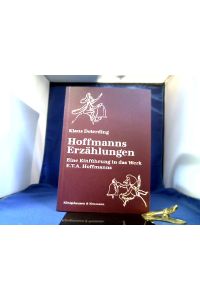 Hoffmanns Erzählungen. Eine Einführung in das Werk E. T. A. Hoffmanns.