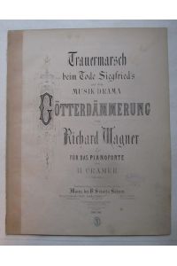 Trauermarsch beim Tode Siegfried`s aus dem Musik-Drama Götterdämmerung (für das Pianoforte von H. Cramer  - (= No. 21856)