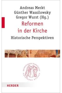 Reformen in der Kirche. Historische Perspektiven. Quaestiones Disputatae. Band 260.