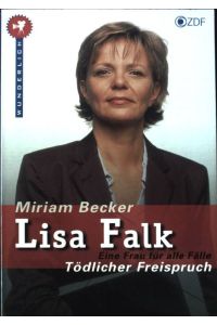 Anwältin Lisa Falk. Tödlicher Freispruch : der erste Roman zur Serie im ZDF.   - Wunderlich-Taschenbuch ; 26025