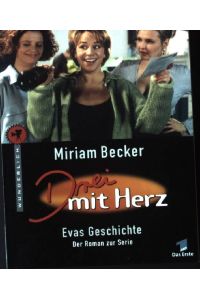 Drei mit Herz : Evas Geschichte  - Wunderlich-Taschenbuch ; 26040