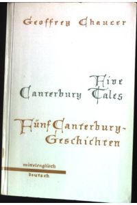 Fünf Canterbury-Geschichten. - Mittelenglisch, deutsch.