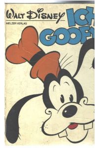 Ich Goofy Band 1 !!!bitte zustandbeschreibung beachten!! herausgegeben und nacherzählt von Hilla Krobach mit Illustrationen der Walt Disney Studios die Viehdiebe, Oskar der Strauß, die kühnen Walfänger, die Klempner-Bande, Jagd auf das Phantom
