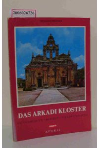 Das Arkadi Kloster  - Geschichte - Kunst - Traditionen