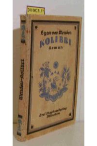 Kolibri  - Ein Roman aus d. Allerheiligenbucht / Egas von Wenden