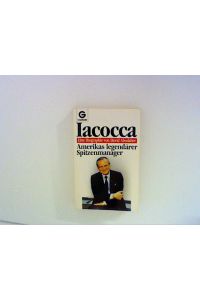 Iacocca : Amerikas legendärer Spitzenmanager.   - [Aus d. Amerikan. von Claus Fischer], Goldmann ; 8443