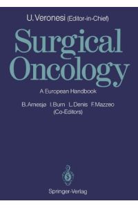 Surgical oncology : a European handbook.   - [Europ. Soc. of Surg. Oncology]. U. Veronesi (ed.-in-chief). B. Arnesjo