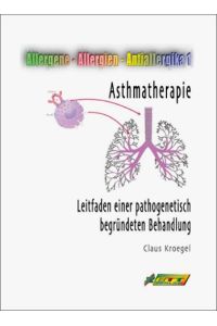 Asthmatherapie  - Leitfaden einer pathogenetisch begründeten Behandlung