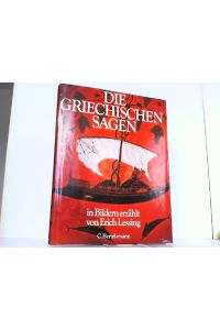 Die Griechischen Sagen in Bildern erzählt. Mit Beiträgen von Ernest Borneman, Wolfg. Oberleitner, Egid. Schmalzriedt.